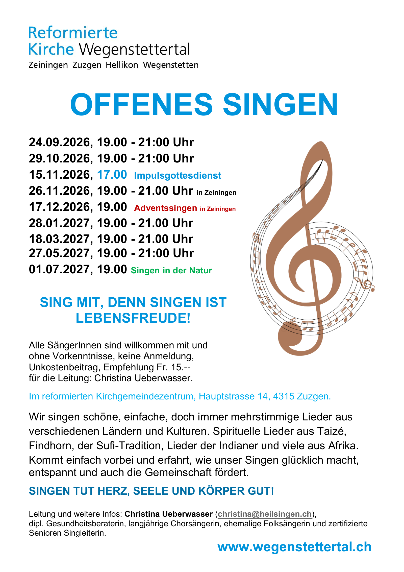 Flyer «Offenes Singen 2026/2027»: 24.09.2026, 19.00–21.00 Uhr; 29.10.2026, 19.00–21.00 Uhr; 15.11.2026, 17.00 Uhr Impulsgottesdienst in Zuzgen; 26.11.2026, 19.00–21.00 Uhr in Zeiningen; 17.12.2026, 19.00 Uhr Adventssingen in Zeiningen; 28.01.2027, 19.00–21.00 Uhr; 18.03.2027, 19.00–21.00 Uhr; 27.05.2027, 19.00–21.00 Uhr; 01.07.2027, 19.00 Uhr Singen in der Natur. Ort: Reformiertes Kirchgemeindezentrum, Hauptstrasse 14, 4315 Zuzgen.
